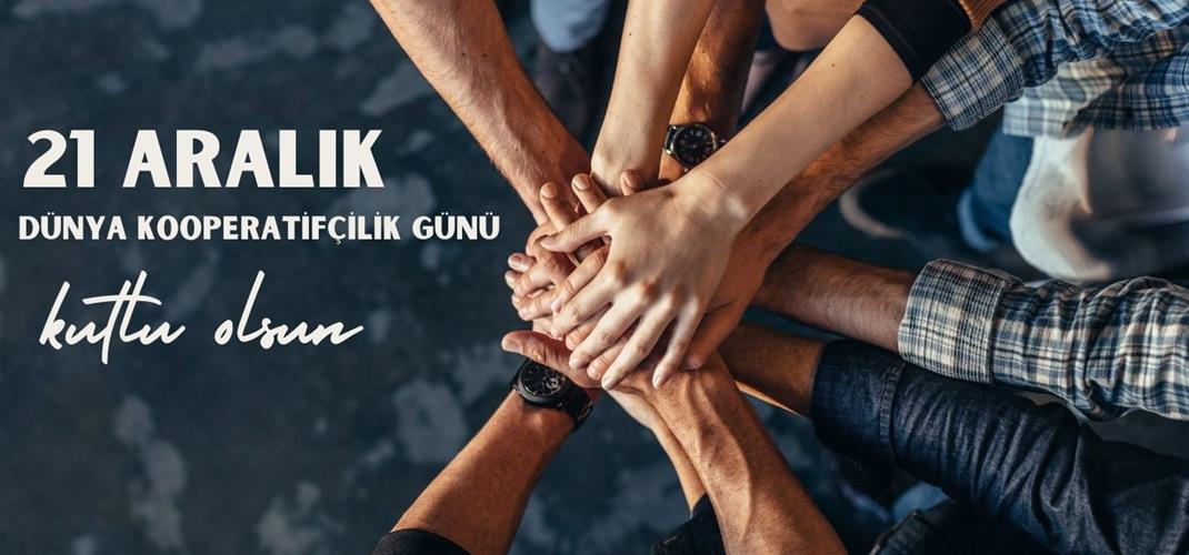 21 Aralık Dünya Kooperatifçilik Günü